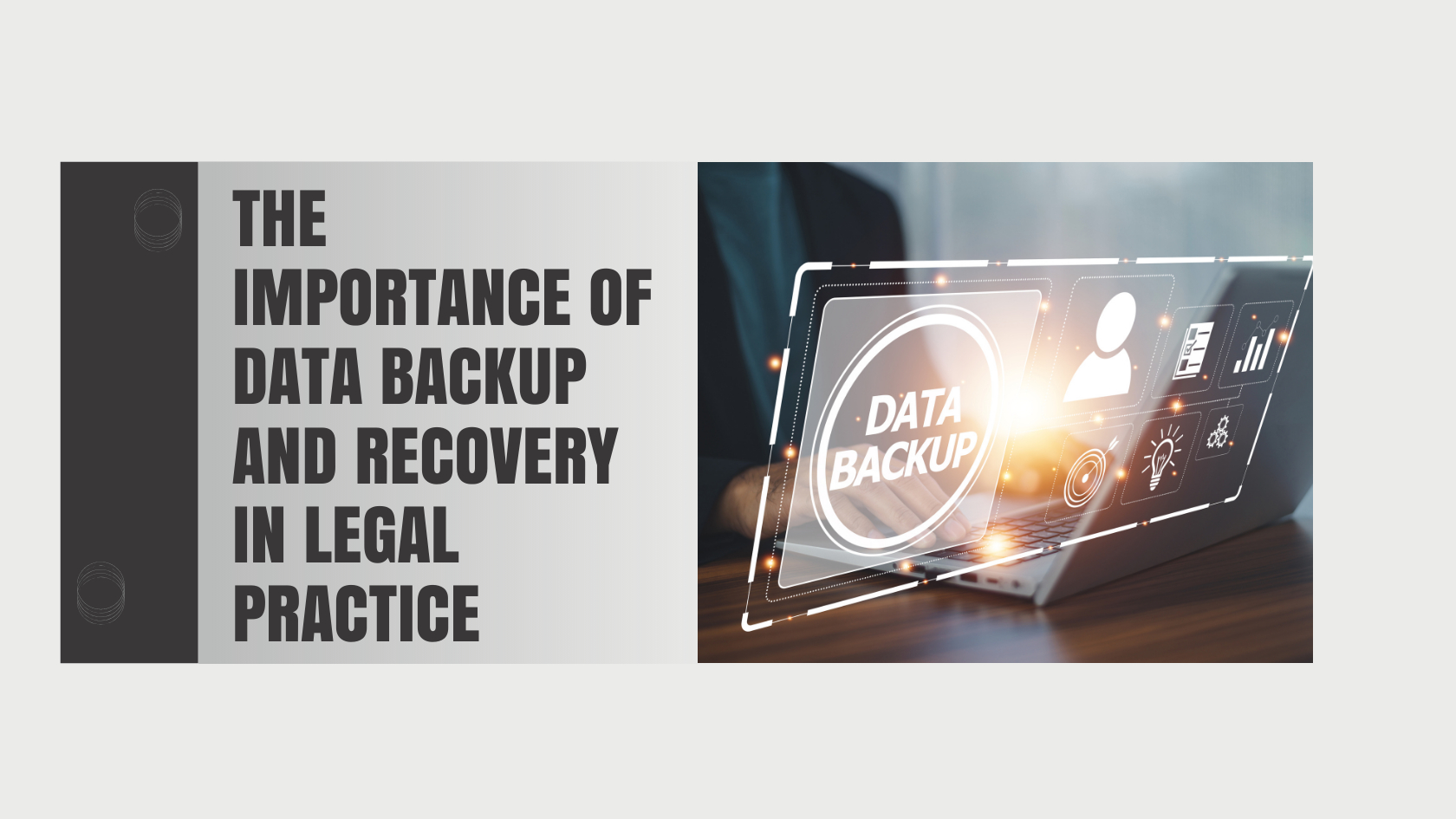 The Importance of Data Backup and Recovery in Legal Practice